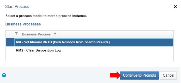 Dialog box titled Start Process displaying a Business Process table. The first option RM – Set Manual RRTD (Bulk Reindex from Search Results) is highlighted in blue indicating it is the selected option. A red arrow points at the blue Continue to Prompts button.