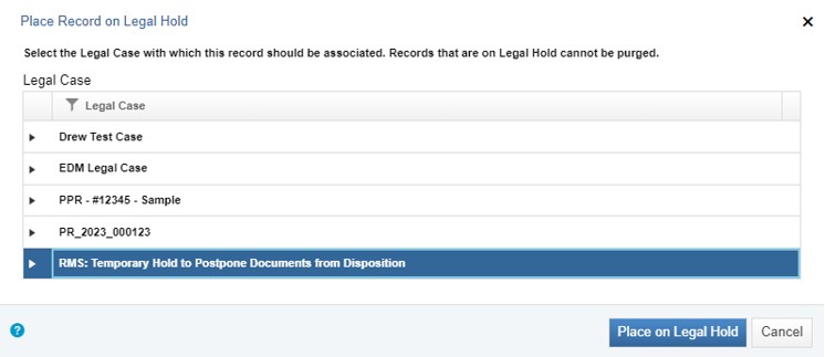 Zoomed in view of a dialog box titled Place Record on Legal Hold Five legal cases are listed with the 5th one, titled RMS: Temporary Hold to Postpone Documents from Disposition, highlighted in blue.