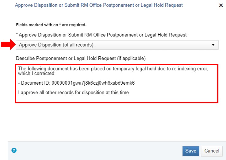 Dialog box titled Approve Disposition or Submit RM Office Postponement or Legal Hold Request is displaying a drop-down menu with Approve Disposition (of all records) selected and a red arrow pointing to it. Below the drop-down menu is a text box titled Describe Postponement or Legal Hold Request (if applicable). The text box is highlighted in red and it contains information about the document that is being placed on hold, including the Document ID number.