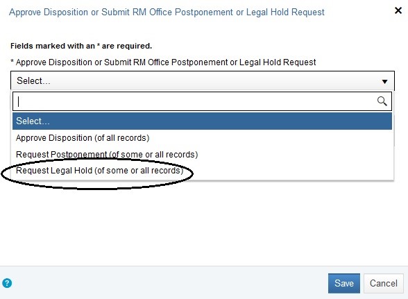 Zoomed in popup screen from the Approve Disposition or Submit RM Office Postponement or Legal Hold Request button. The drop down menu in the popup displays the three options users have to choose either Approve Disposition (of all records), Request Postponement (of some or all records), and Request Legal Hold (of some or all records). The Request Legal Hold (of some or all records) option is circled in black