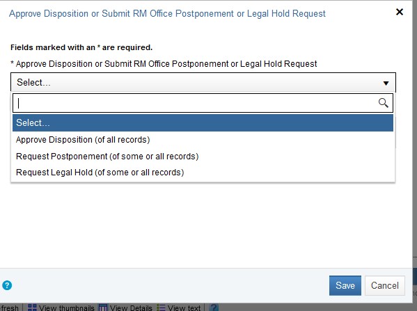 Zoomed in popup screen from the Approve Disposition or Submit RM Office Postponement or Legal Hold Request button. The drop down menu in the popup displays the three options users have to choose either Approve Disposition (of all records), Request Postponement (of some or all records), and Request Legal Hold (of some or all records)
