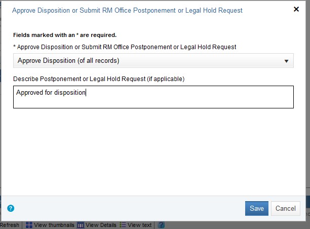 Zoomed in popup screen from the Approve Disposition or Submit RM Office Postponement or Legal Hold Request button. The drop down menu selection is Approve Disposition (of all records). The open text field below it has Approved for disposition typed in it