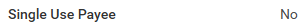 Single Use Payee unchecked